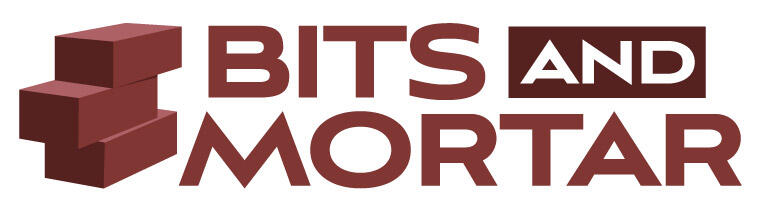 Bits and Mortar Bits and Mortar